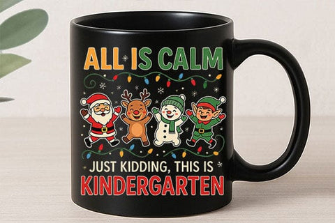 All Is Calm Kindergarten PNG SVG BillahCrafts 