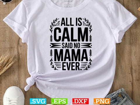 All Is Calm Said No Mama Ever Svg, Merry Christmas Svg SVG Creativeart88 