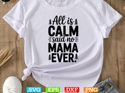 All Is Calm Said No Mama Ever Svg, Merry Christmas Svg SVG Creativeart88 