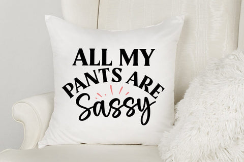 All My Pants Are Sassy SVG Design SVG Designangry 