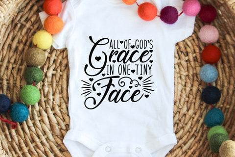 All of God's Grace In One Tiny Face| Newborn Baby SVG Cutting Files. SVG CosmosFineArt 