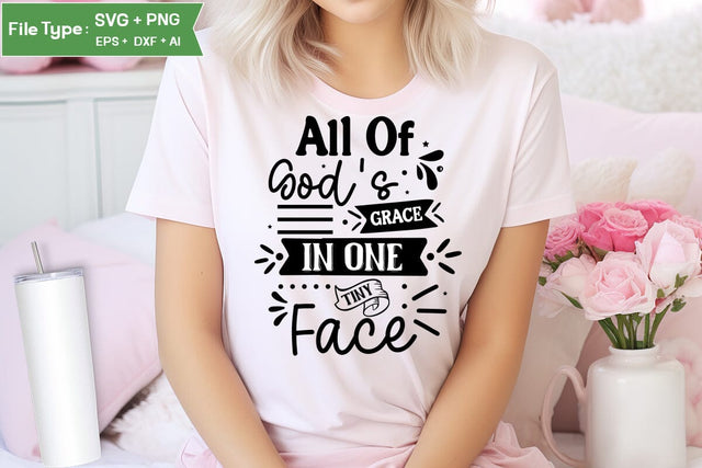 All Of God's Grace In One Tiny Face SVG Cut File, Baby Saying SVG Design SVGs,Quotes and Sayings,Food & Drink,On Sale, Print & Cut SVG DesignPlante 503 