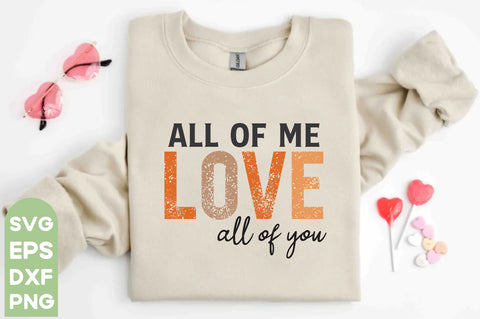 all of me love all of you | all of me love all of you Svg PNG Files | Valentine SVG Bundle | Valentine svg | Valentines svg | Valentine's Day svg | Love svg Bundle | Cricut, Silhouette files,Valentine t-shirt bundle, Happy valentine t shirt svg, SVG farhad farhad 