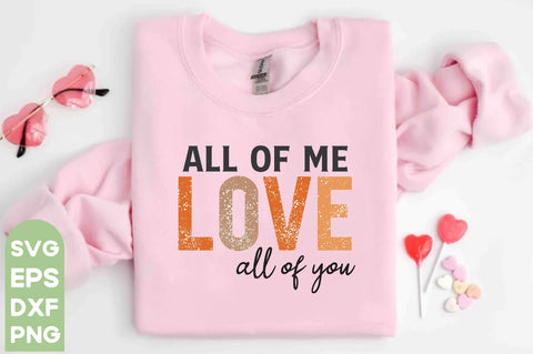 all of me love all of you | all of me love all of you Svg PNG Files | Valentine SVG Bundle | Valentine svg | Valentines svg | Valentine's Day svg | Love svg Bundle | Cricut, Silhouette files,Valentine t-shirt bundle, Happy valentine t shirt svg, SVG farhad farhad 