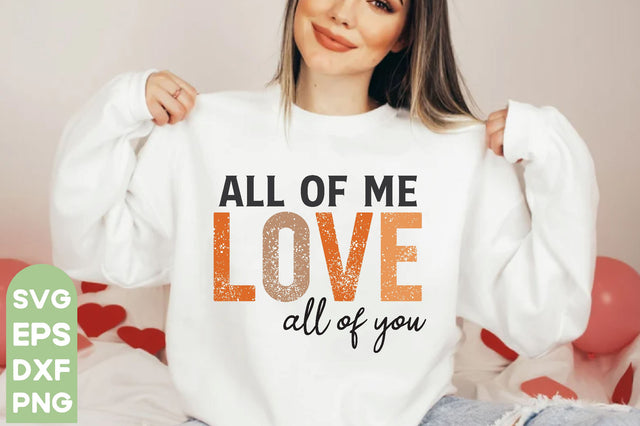 all of me love all of you | all of me love all of you Svg PNG Files | Valentine SVG Bundle | Valentine svg | Valentines svg | Valentine's Day svg | Love svg Bundle | Cricut, Silhouette files,Valentine t-shirt bundle, Happy valentine t shirt svg, SVG farhad farhad 