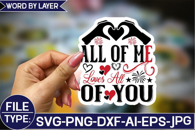 All of Me Loves All of You Sticker SVG Design SVG Studio Innate 