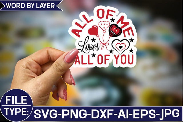 All of Me Loves All of You Sticker SVG Design SVG Studio Innate 