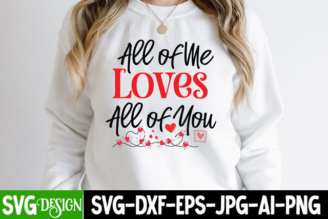 All of me Loves All of You SVG Cut File, All of me Loves All of You SVG Quotes,Valentine's Day SVG Cut File,Happy Valentine's Day SVG ,Valentine SVG Bundle, Love SVG Bundle SVG BlackCatsMedia 