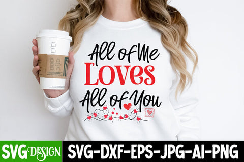 All of me Loves All of You SVG Cut File, All of me Loves All of You SVG Quotes,Valentine's Day SVG Cut File,Happy Valentine's Day SVG ,Valentine SVG Bundle, Love SVG Bundle SVG BlackCatsMedia 