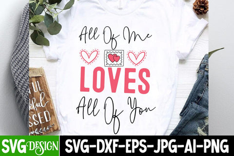 All of me Loves All of You SVG Design, Happy Valentine's Day SVG ,Valentine SVG ,Valentine's Day Sublimation PNG,Valentine's Day Round Sign SVG, Love SVG Design SVG BlackCatsMedia 