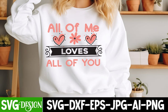 All of me Loves All of You SVG Design, Happy Valentine's Day SVG ,Valentine SVG ,Valentine's Day Sublimation PNG,Valentine's Day Round Sign SVG, Love SVG Design SVG BlackCatsMedia 