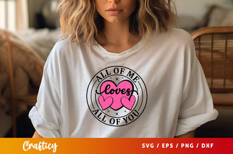 All of me loves all of you SVG Design SVG Designangry 