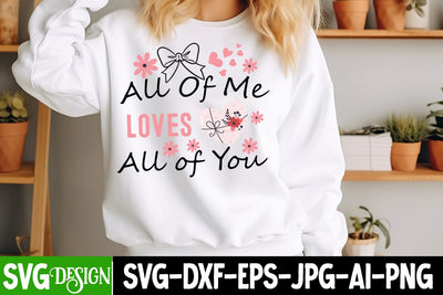All Of Me Loves All Of You SVG Design,All Of Me Loves All Of You Sublimation Design,Valentine's Day Svg,Valentines Day SVG Design,Valentine png SVG BlackCatsMedia 
