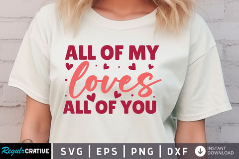 All of me loves all of you SVG Regulrcrative 