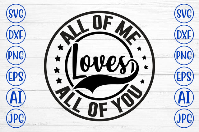 All Of Me Loves All Of You SVG Syaman 
