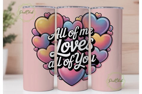 All Of Me Loves All Of You Tumbler Wrap Sublimation PixelChick 