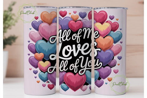 All Of Me Loves All Of You Tumbler Wrap Sublimation PixelChick 
