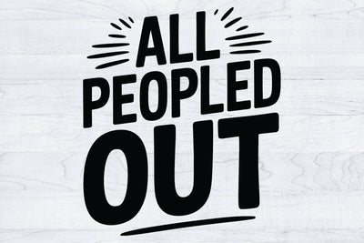 All Peopled Out SVG PNG, Nope Not Today Svg, Mom Life Svg SVG Creativeart88 