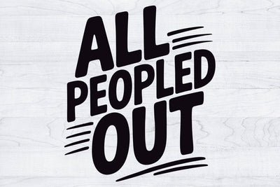 All Peopled Out SVG PNG, Nope Not Today Svg, Mom Life Svg SVG Creativeart88 