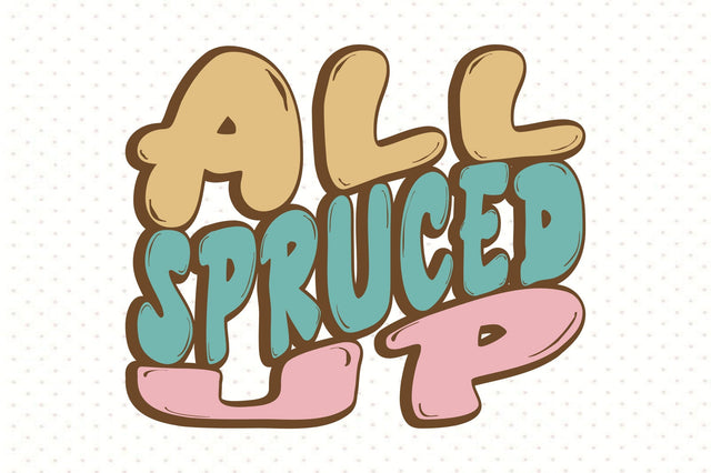 All Spruced Up SVG orpitasn 