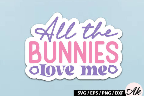 All the bunnies love me Retro Sticker SVG akazaddesign 