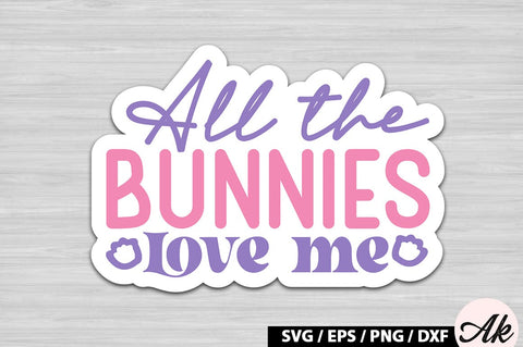 All the bunnies love me Retro Sticker SVG akazaddesign 