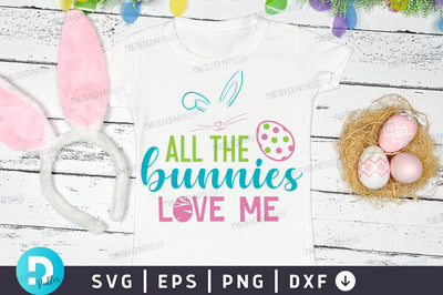 All the bunnies love me Svg Design SVG Regulrcrative 