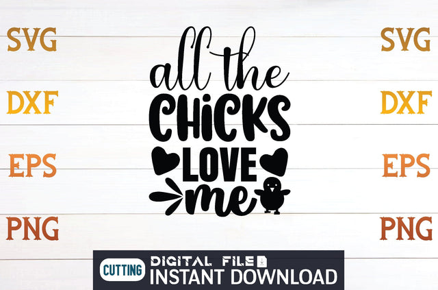 all the chicks love me svg SVG designer krishna 