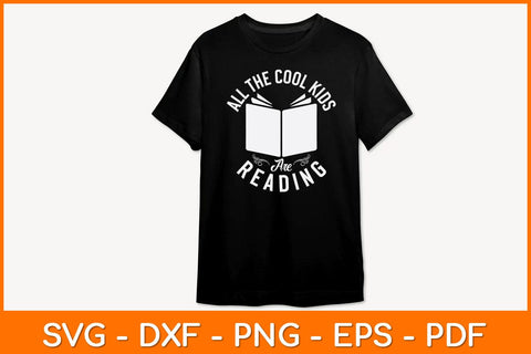 All The Cool Kids Are Reading - Book Lover Gift & Reading Svg File SVG artprintfile 