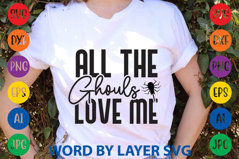 All The Ghouls Love Me svg design SVG Rafiqul20606 