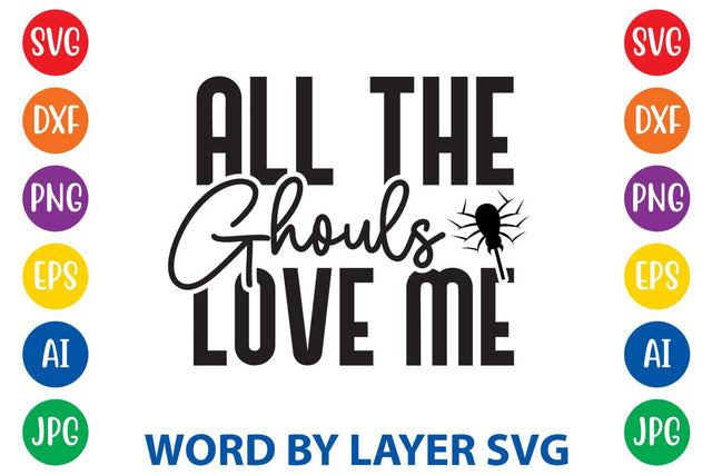All The Ghouls Love Me svg design SVG Rafiqul20606 