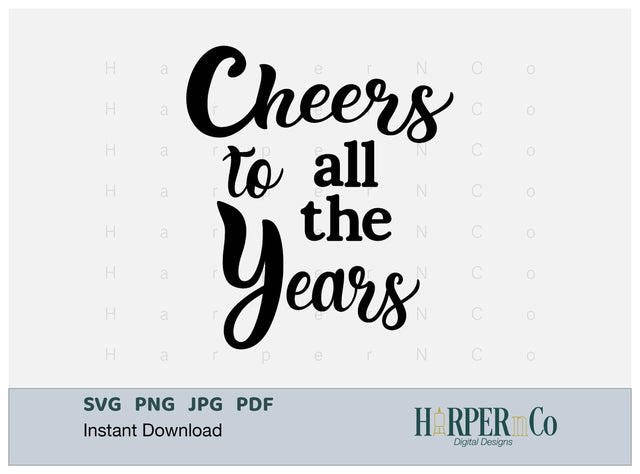 All the Years SVG PNG Cut EPS File SVG HarperNCo 