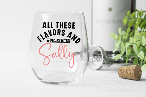 All These Flavors And You Want To Be Salty SVG Design SVG Designangry 