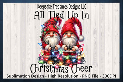 All Tied Up In Christmas Cheer, Christmas Gnome, Sublimation PNG, Gnome Sweatshirt Design, Sublimation Printable PNG, Digital Download Sublimation Keepsake Treasures Designs LLC. 