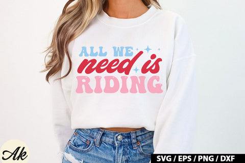 All We Need Is Riding Retro Design SVG akazaddesign 