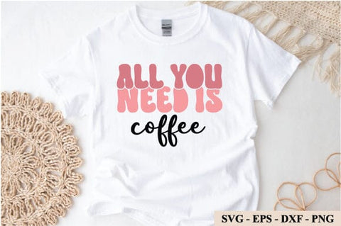 All you need is coffee retro svg design SVG sk.swapon Roy 