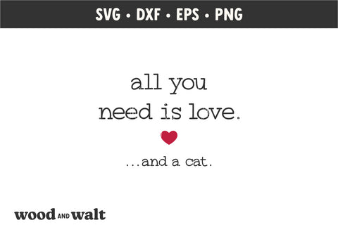 All You Need Is Love And A Cat SVG | Valentine's Day SVG SVG Wood And Walt 