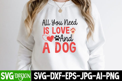 All You Need is love And a Dog SVG Cut File, All You Need is love And a Dog SVG Quotes, Valentine's Day SVG Cut File,Happy Valentine's Day SVG ,Valentine SVG Bundle, Love SVG Bundle SVG BlackCatsMedia 