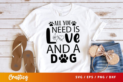 All you need is love and a dog Svg Design SVG Designangry 