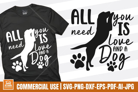 All You Need is Love and a Dog SVG - Dog Lovers SVG PNG DXF SVG TonisArtStudio 