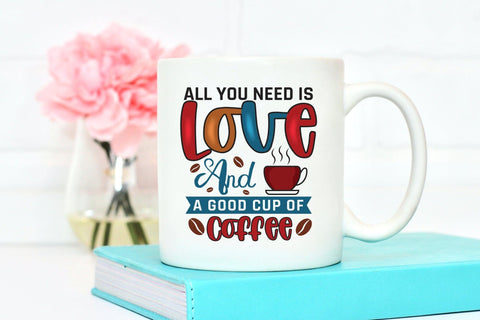 All You Need is Love and a Good Cup of Coffee Sublimation Sublimation CraftLabSVG 