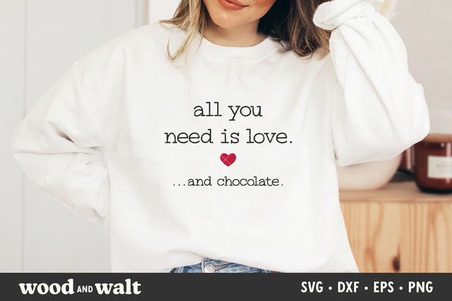 All You Need Is Love And Chocolate SVG | Valentine's Day Cut File SVG Wood And Walt 