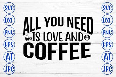 All You Need Is Love And Coffee SVG SVG Syaman 
