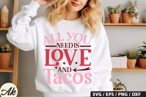 All You Need Is Love and Tacos SVG Design SVG akazaddesign 