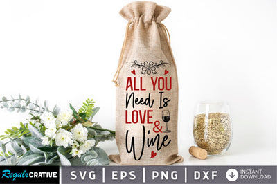 All you need is love and wine Svg Design SVG Regulrcrative 