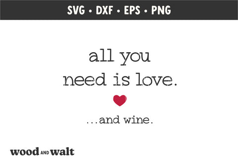 All You Need Is Love And Wine SVG | Valentine's Day SVG SVG Wood And Walt 