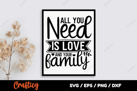 All you need is love and your family SVG Design SVG Designangry 