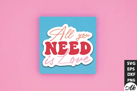 All you need is love Retro Stickers Design SVG akazaddesign 