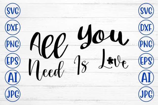 All You Need Is Love SVG Cut File SVG Syaman 