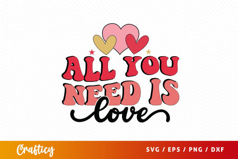 All you need is love SVG Design SVG Designangry 